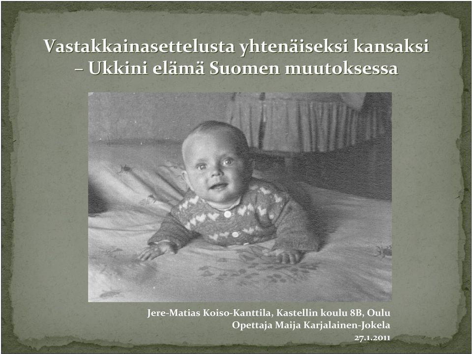 Jere Matias Koiso Kanttila, Kastellin
