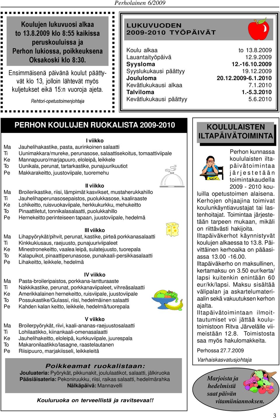 2009 Lauantaityöpäivä 12.9.2009 Syysloma 12.-16.