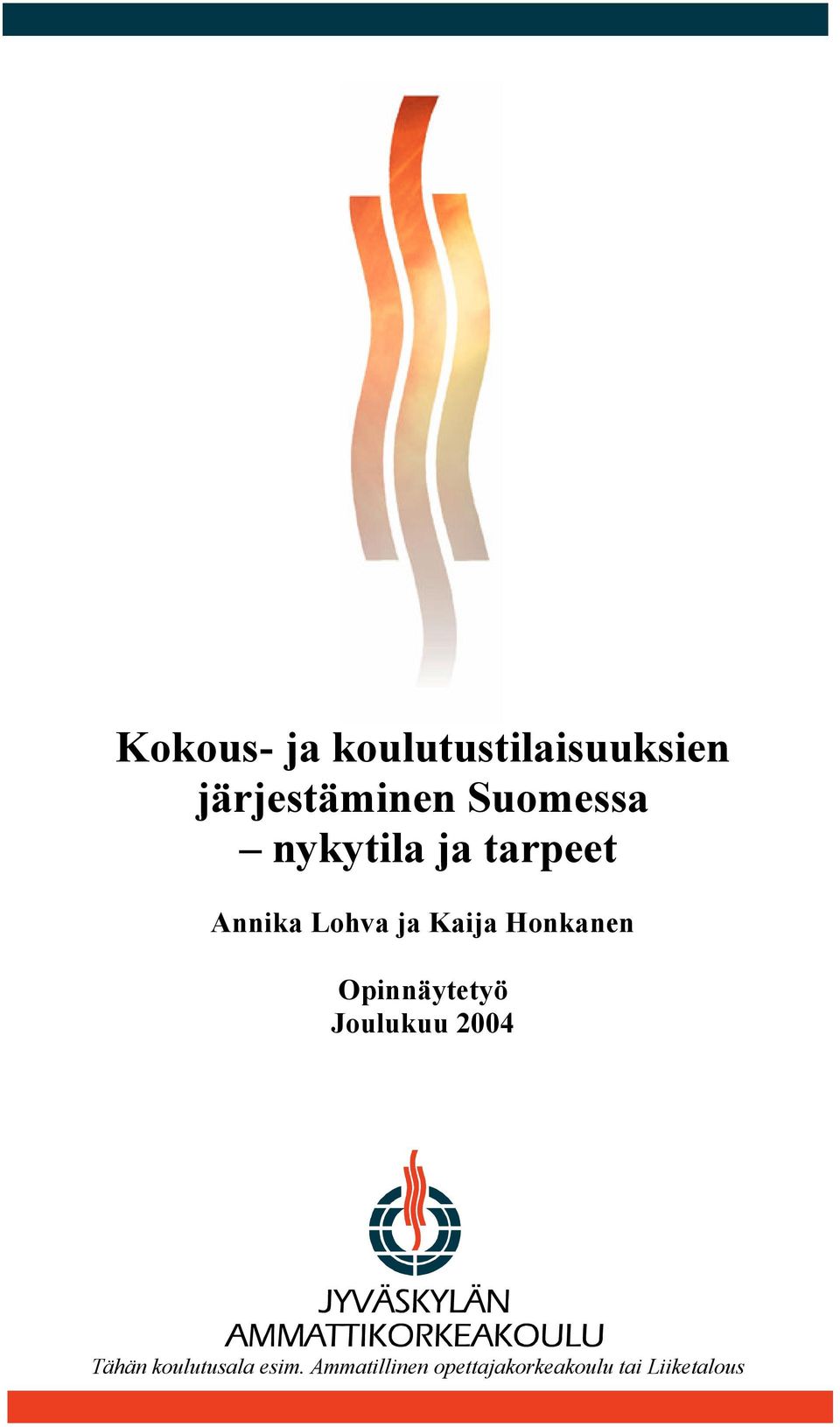 Honkanen Opinnäytetyö Joulukuu 2004 Tähän