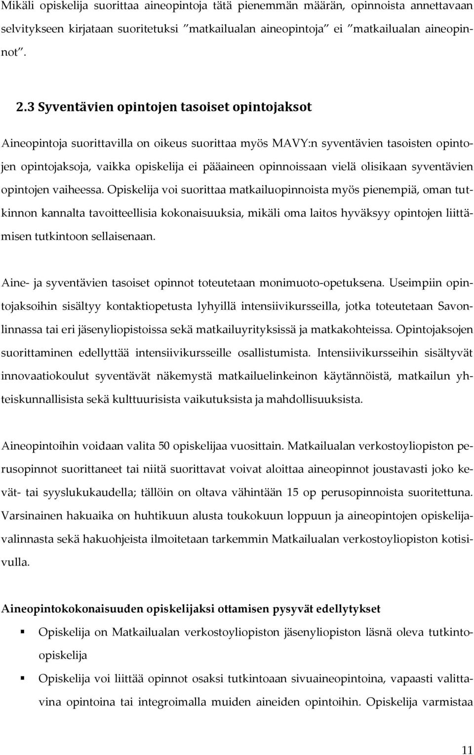 vielä olisikaan syventävien opintojen vaiheessa.