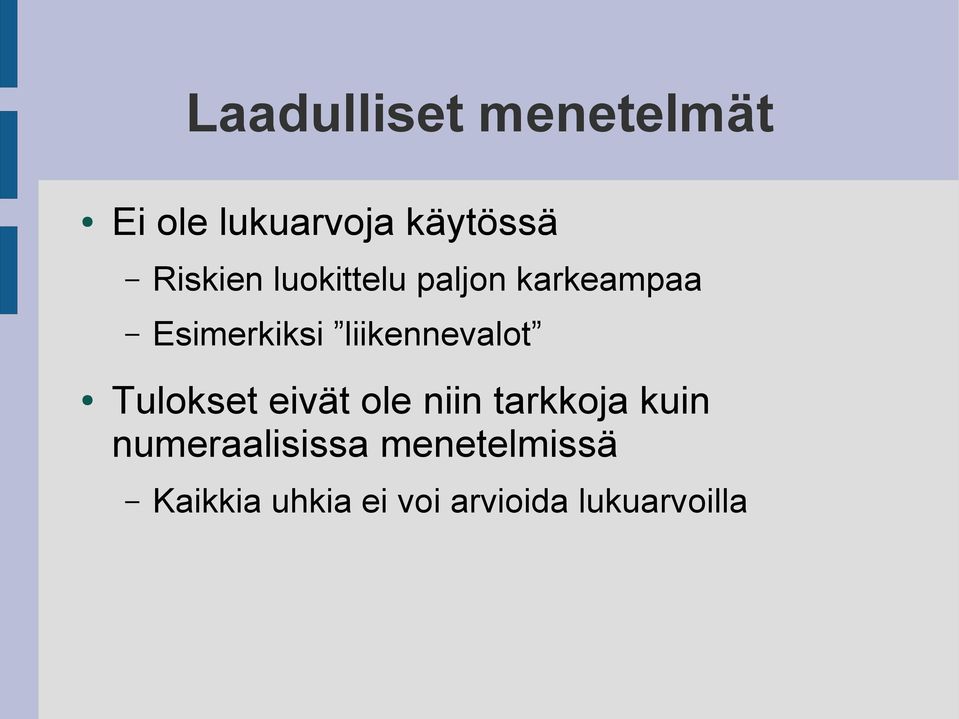 liikennevalot Tulokset eivät ole niin tarkkoja kuin