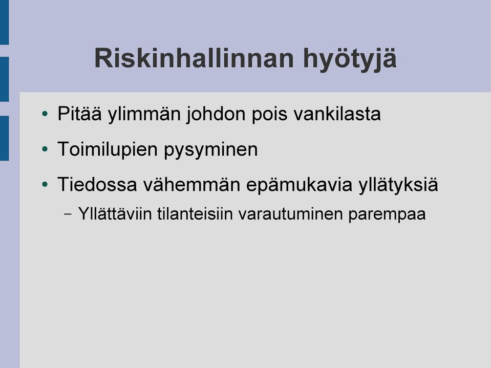 pysyminen Tiedossa vähemmän epämukavia