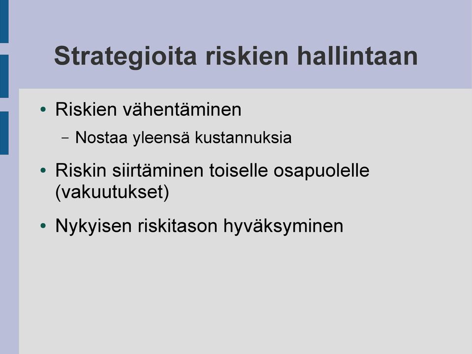 Riskin siirtäminen toiselle osapuolelle