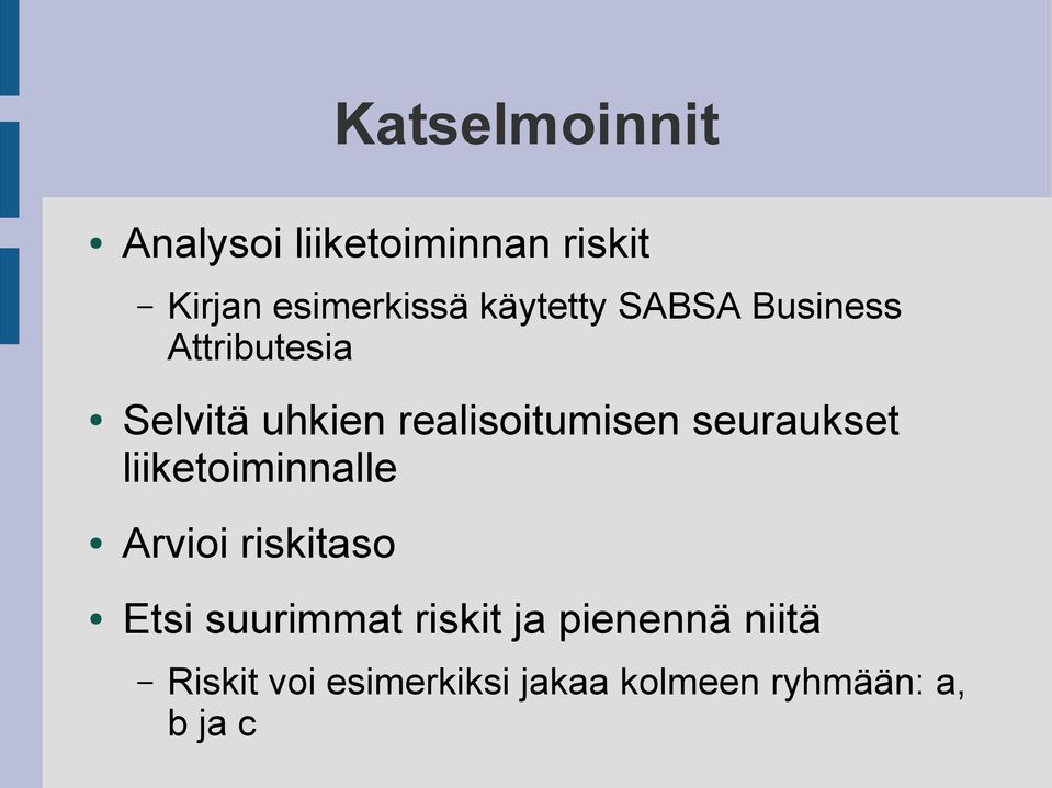 seuraukset liiketoiminnalle Arvioi riskitaso Etsi suurimmat riskit