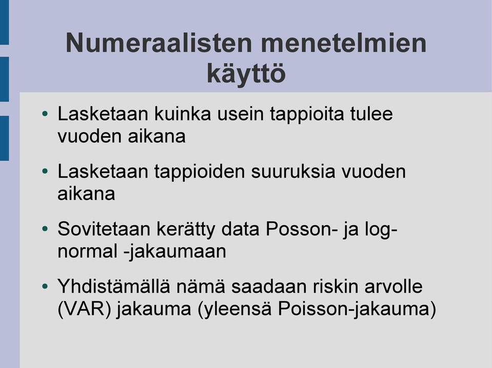 Sovitetaan kerätty data Posson- ja lognormal -jakaumaan