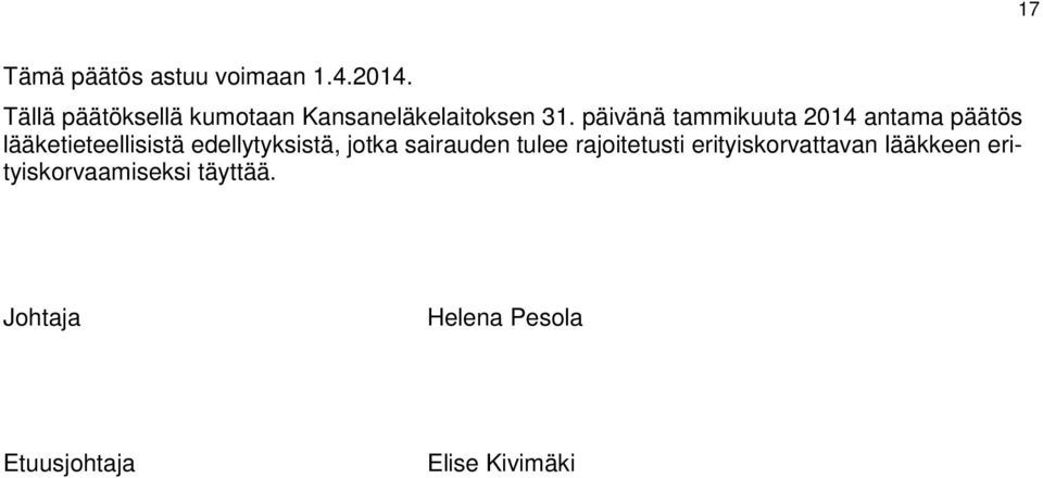 päivänä tammikuuta 2014 antama päätös lääketieteellisistä edellytyksistä,