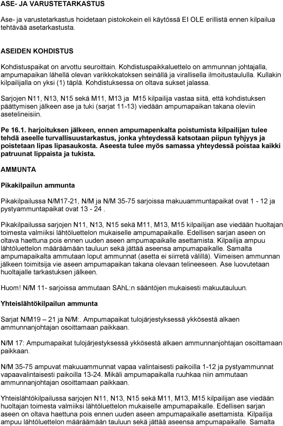 Kohdistuksessa on oltava sukset jalassa.