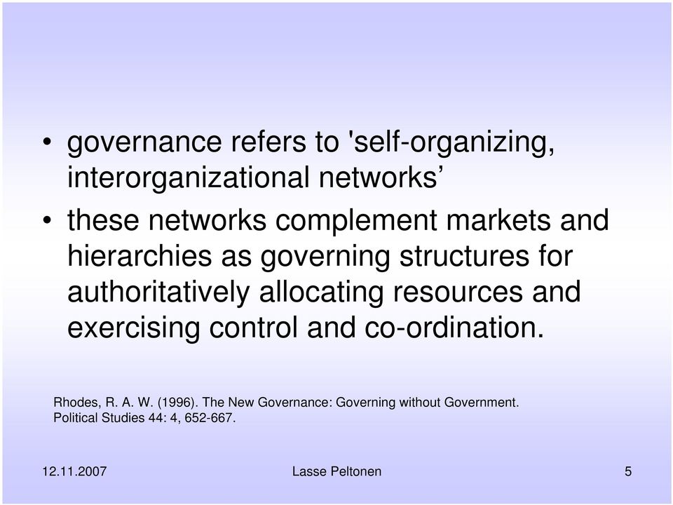 resources and exercising control and co-ordination. Rhodes, R. A. W. (1996).