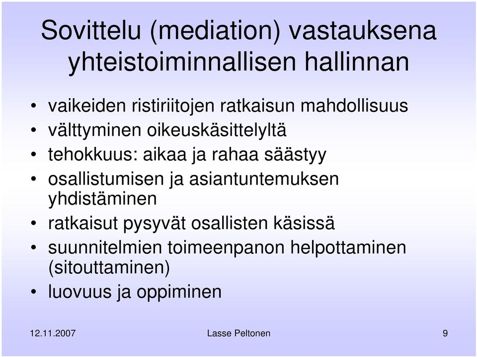 osallistumisen ja asiantuntemuksen yhdistäminen ratkaisut pysyvät osallisten käsissä