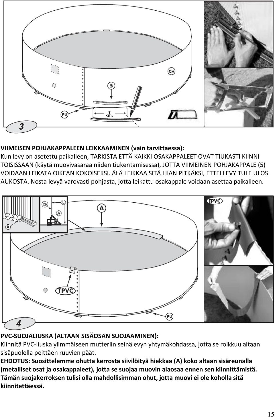 Nosta levyä varovasti pohjasta, jotta leikattu osakappale voidaan asettaa paikalleen.