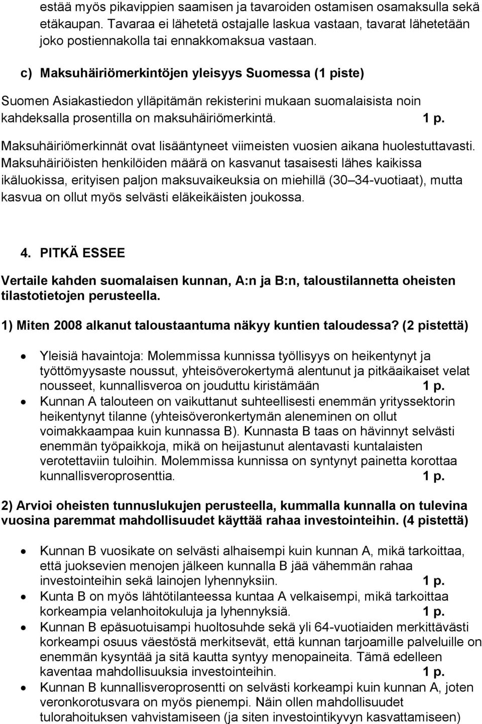 Maksuhäiriömerkinnät ovat lisääntyneet viimeisten vuosien aikana huolestuttavasti.