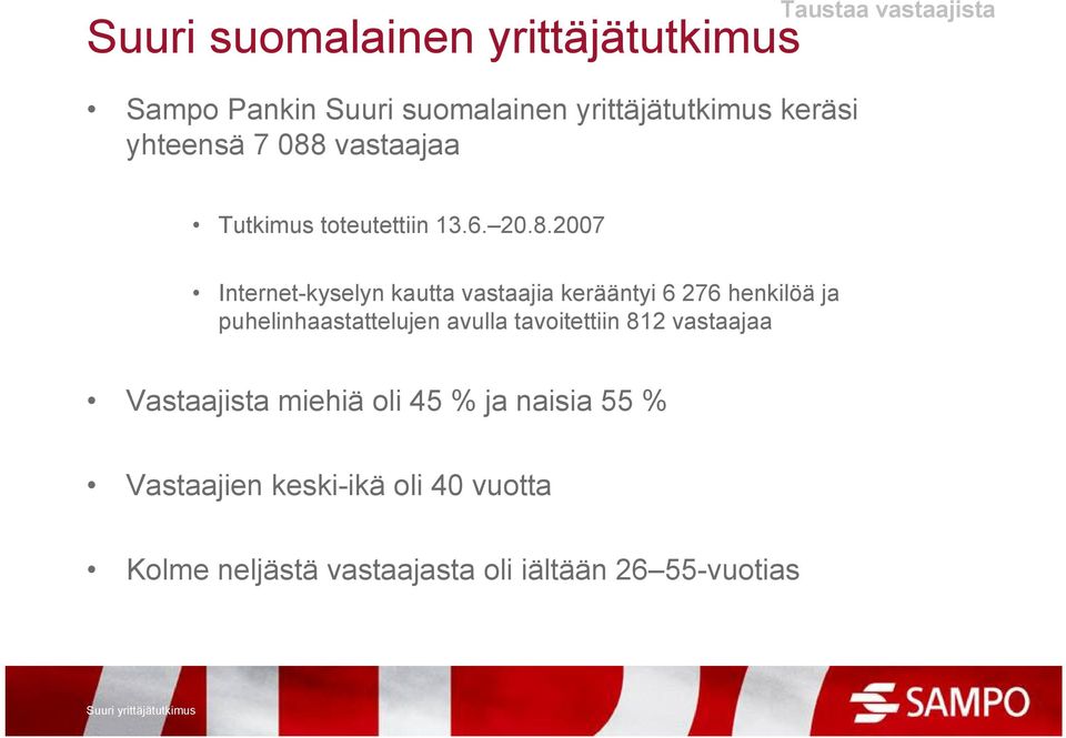 2007 Internet-kyselyn kautta vastaajia kerääntyi 6 276 henkilöä ja puhelinhaastattelujen avulla