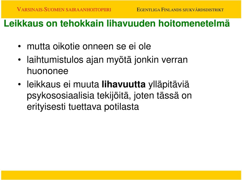 verran huononee leikkaus ei muuta lihavuutta ylläpitäviä