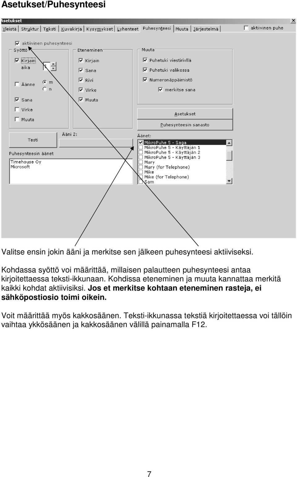 Kohdissa eteneminen ja muuta kannattaa merkitä kaikki kohdat aktiivisiksi.