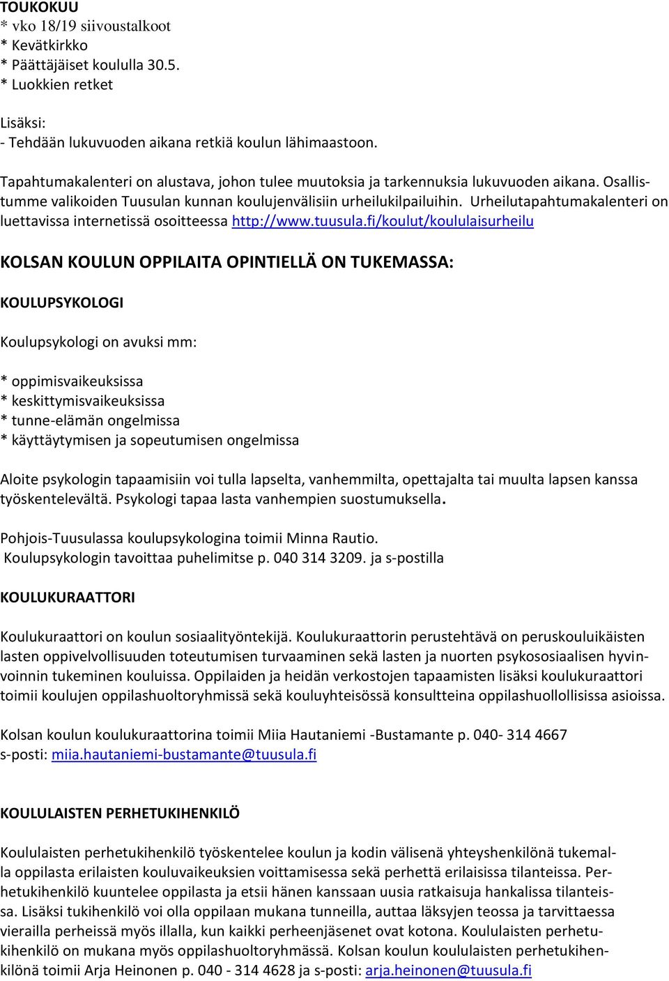 Urheilutapahtumakalenteri on luettavissa internetissä osoitteessa http://www.tuusula.