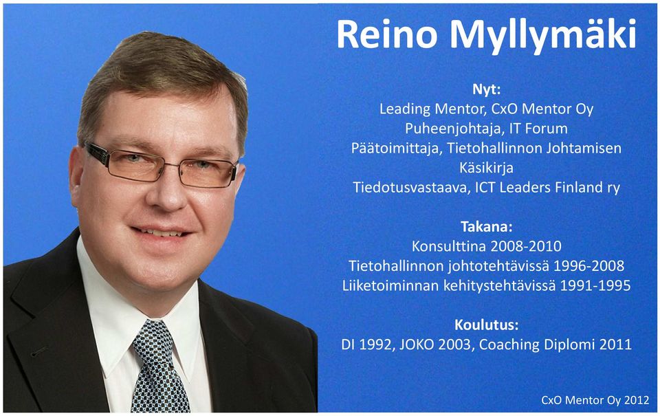 Finland ry Takana: Konsulttina 2008-2010 Tietohallinnon johtotehtävissä 1996-2008