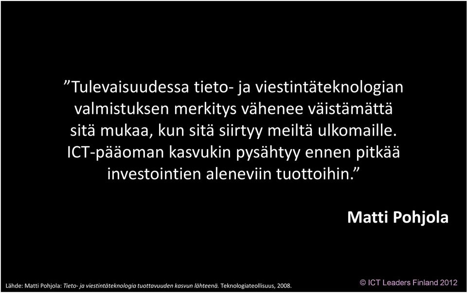 ICT-pääoman kasvukin pysähtyy ennen pitkää investointien aleneviin tuottoihin.