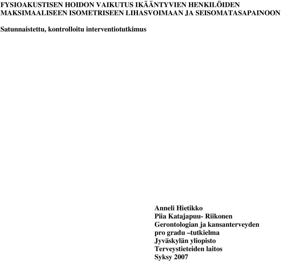 interventiotutkimus Anneli Hietikko Piia Katajapuu- Riikonen Gerontologian ja