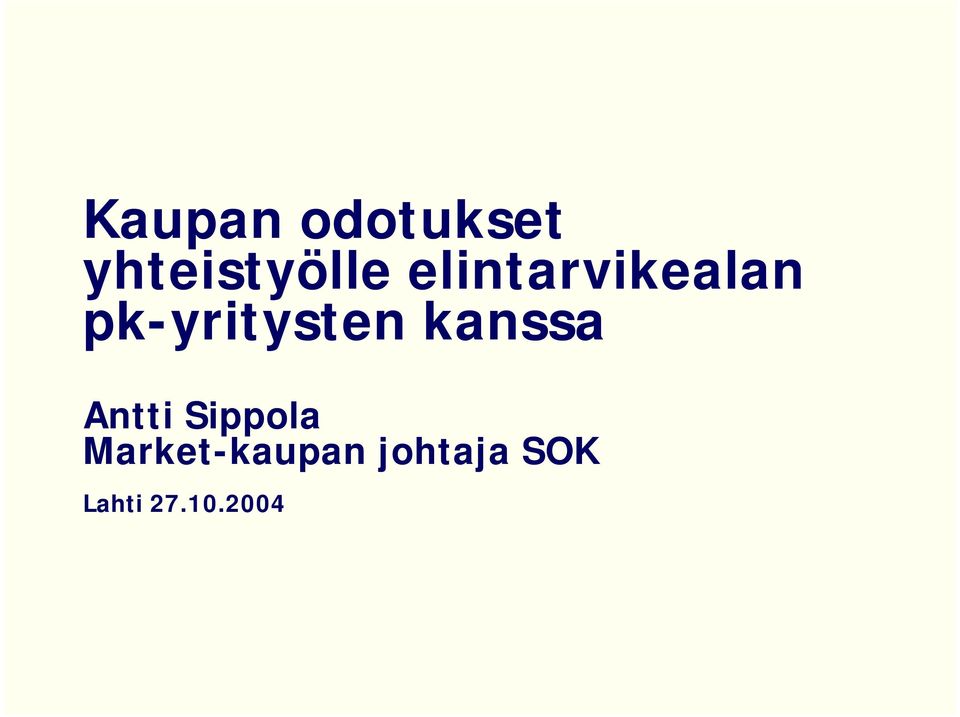Antti Sippola Market-kaupan johtaja SOK