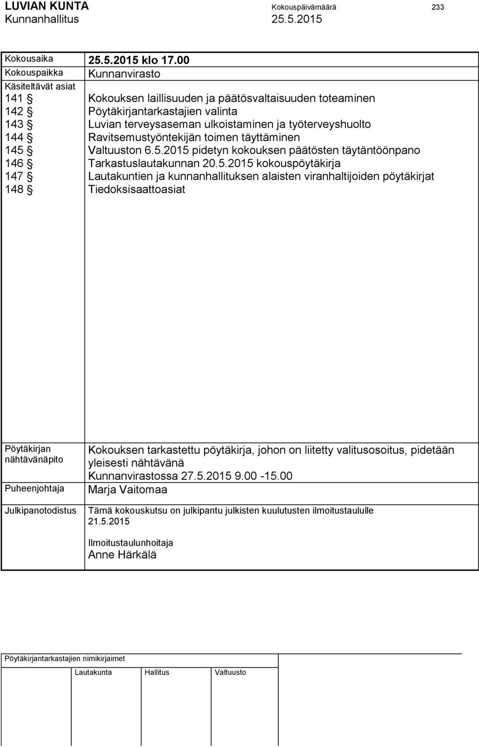 ulkoistaminen ja työterveyshuolto Ravitsemustyöntekijän toimen täyttäminen Valtuuston 6.5.