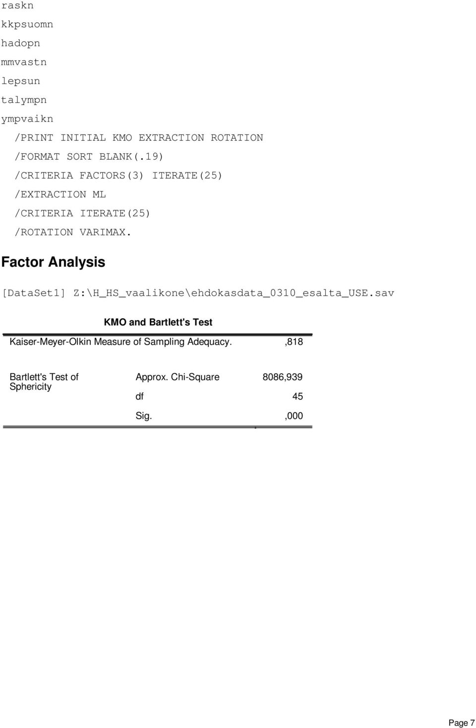 Factor Analysis [DataSet1] Z:\H_HS_vaalikone\ehdokasdata_0310_esalta_USE.