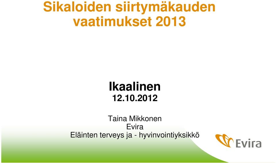 10.2012 Taina Mikkonen Evira
