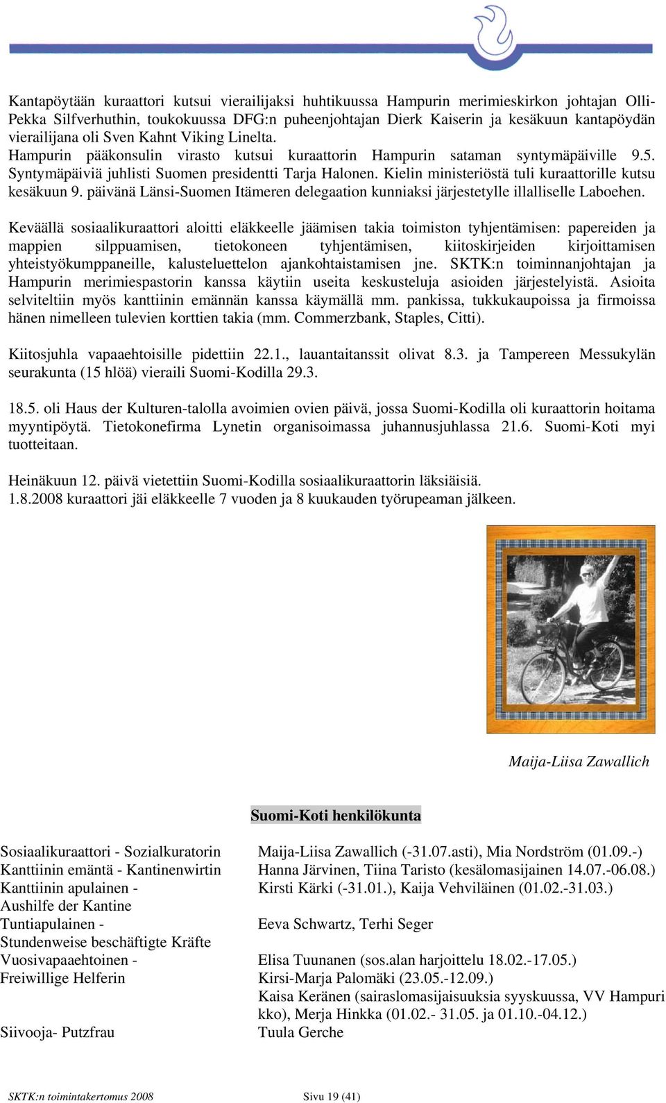 Kielin ministeriöstä tuli kuraattorille kutsu kesäkuun 9. päivänä Länsi-Suomen Itämeren delegaation kunniaksi järjestetylle illalliselle Laboehen.