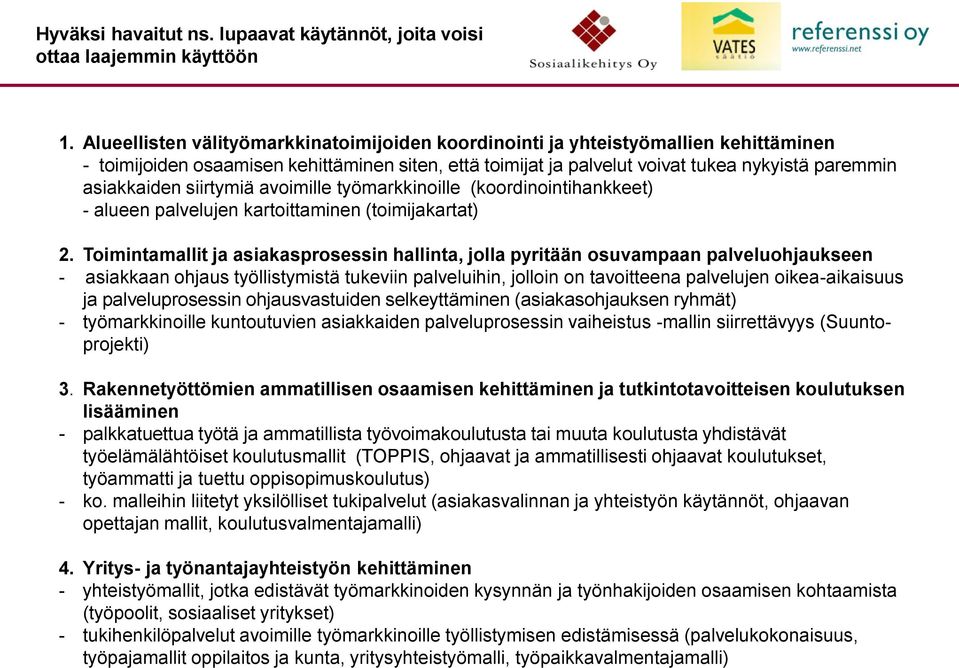 siirtymiä avoimille työmarkkinoille (koordinointihankkeet) - alueen palvelujen kartoittaminen (toimijakartat) 2.