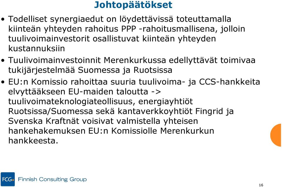 Suomessa ja Ruotsissa EU:n Komissio rahoittaa suuria tuulivoima- ja CCS-hankkeita elvyttääkseen EU-maiden taloutta ->