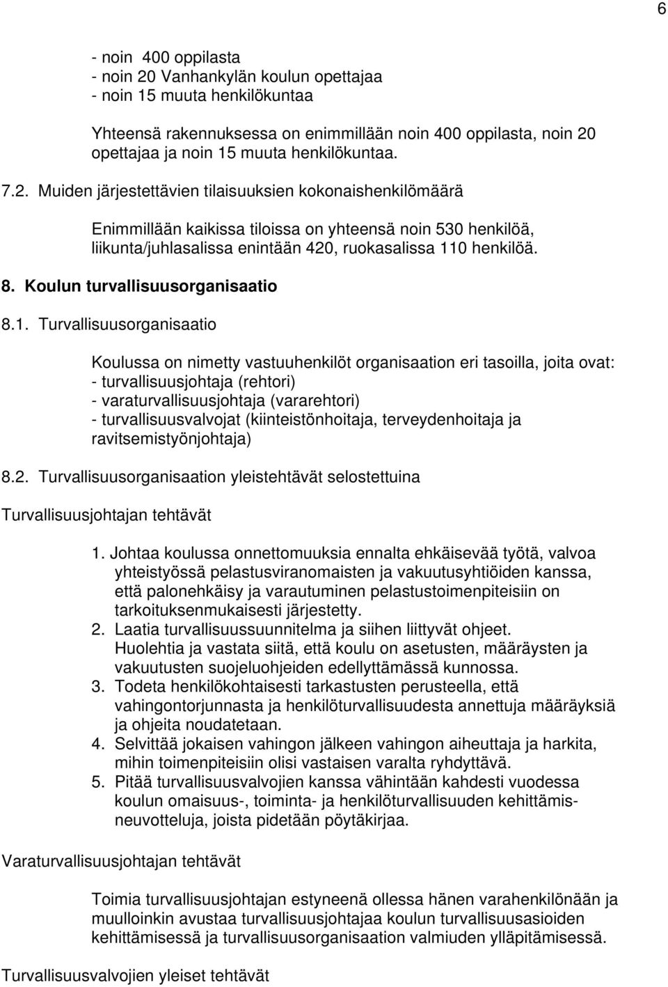 Koulun turvallisuusorganisaatio 8.1.