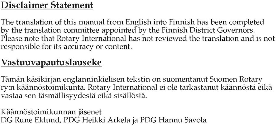 Please note that Rotary International has not reviewed the translation and is not responsible for its accuracy or content.