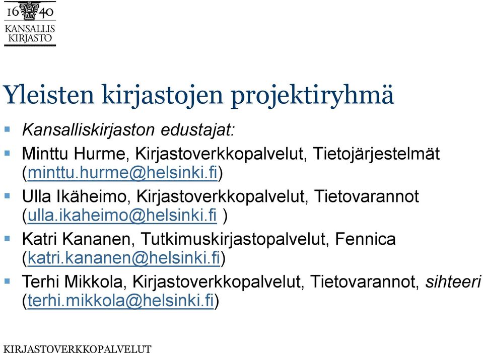 fi) Ulla Ikäheimo, Kirjastoverkkopalvelut, Tietovarannot (ulla.ikaheimo@helsinki.