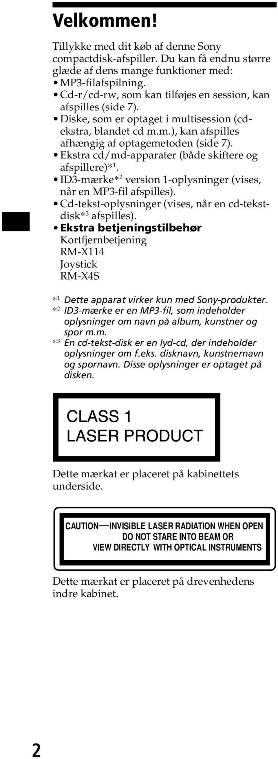 Ekstra cd/md-apparater (både skiftere og afspillere)* 1. ID3-mærke* 2 version 1-oplysninger (vises, når en MP3-fil afspilles). Cd-tekst-oplysninger (vises, når en cd-tekstdisk* 3 afspilles).