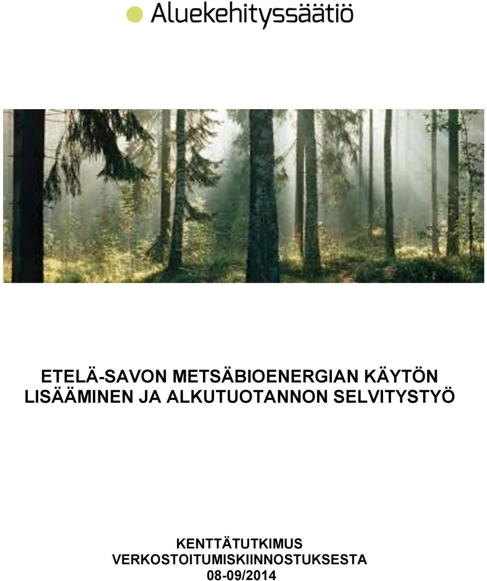 ALKUTUOTANNON SELVITYSTYÖ