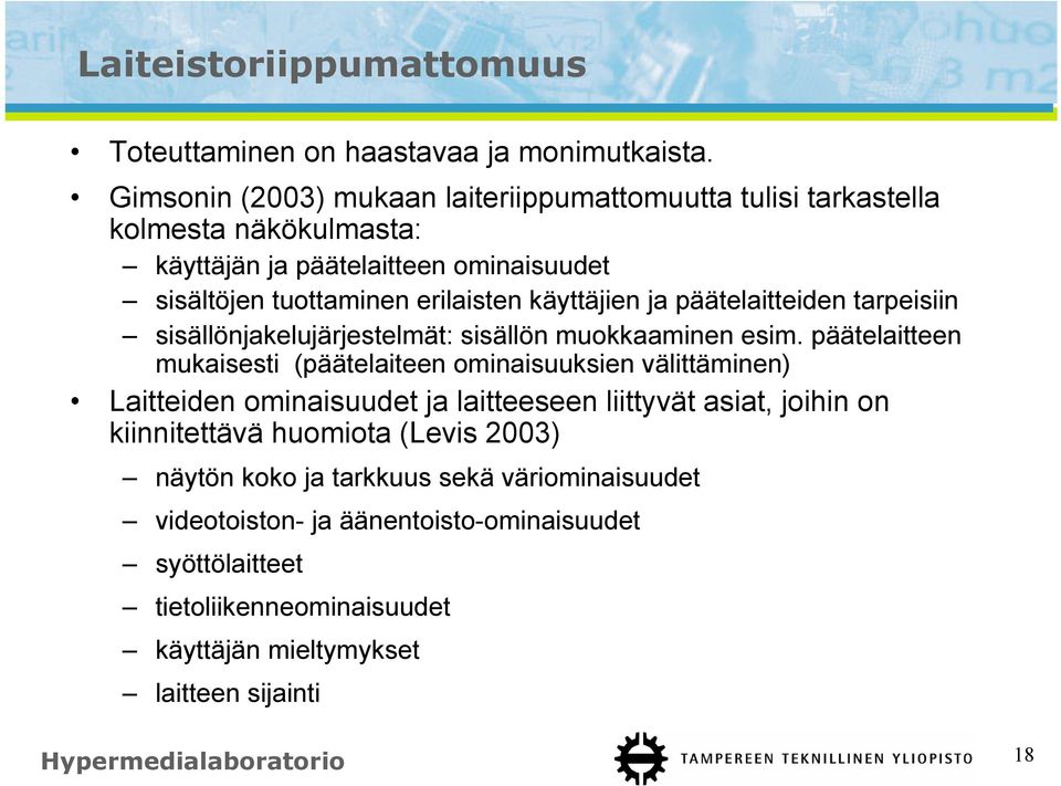 ja päätelaitteiden tarpeisiin sisällönjakelujärjestelmät: sisällön muokkaaminen esim.