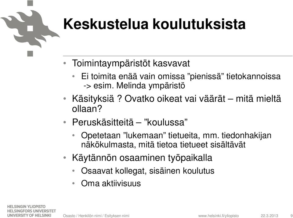 Peruskäsitteitä koulussa Opetetaan lukemaan tietueita, mm.