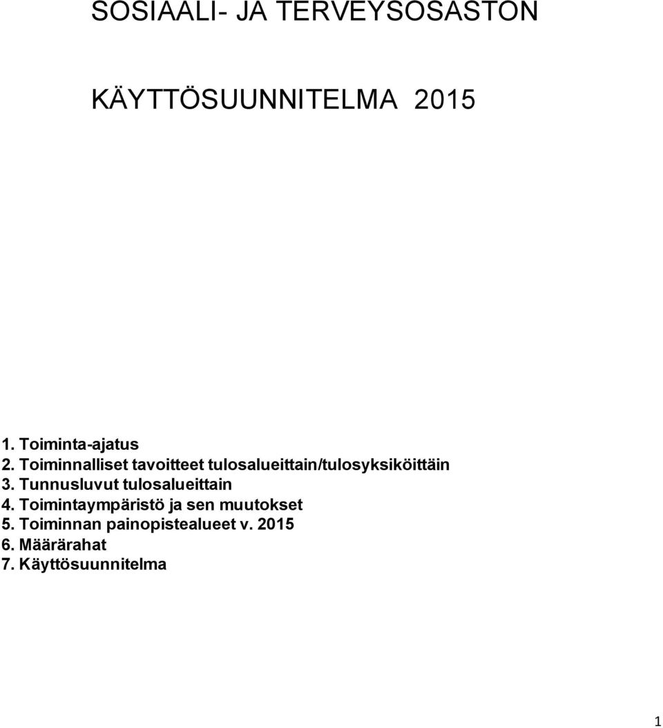 Toiminnalliset tavoitteet tulosalueittain/tulosyksiköittäin 3.