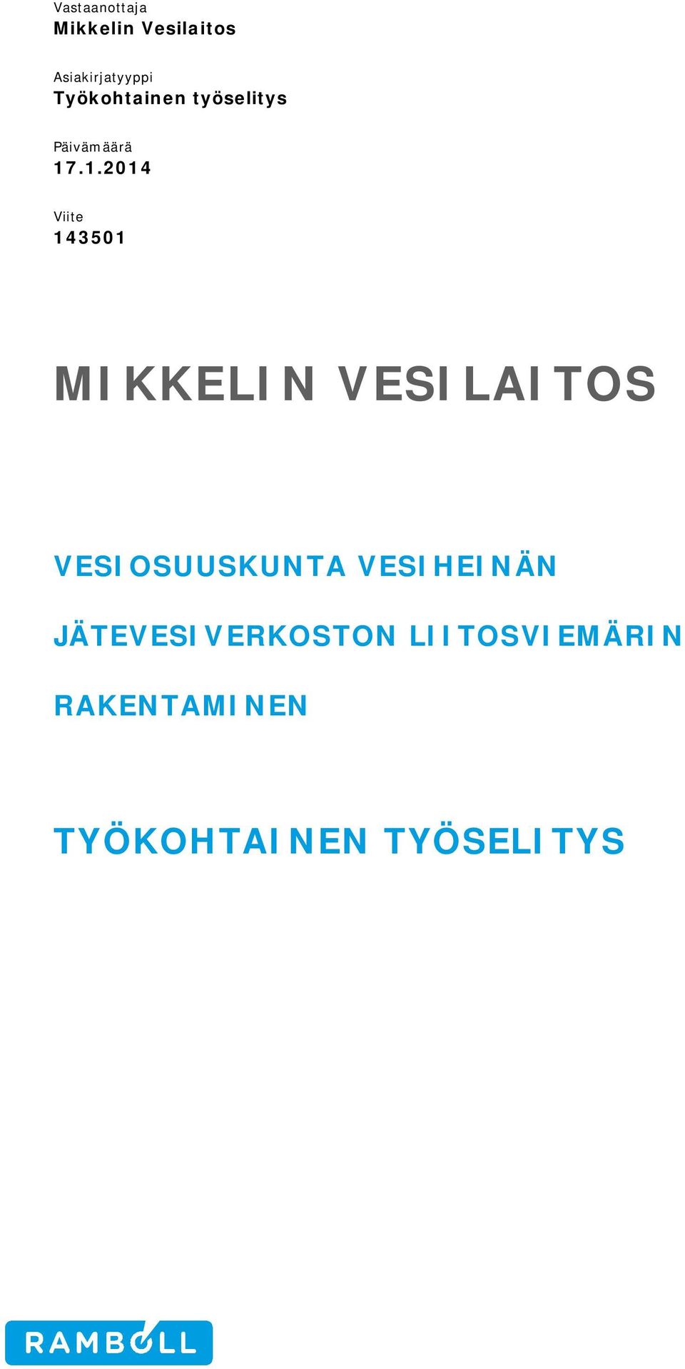 .1.2014 Viite 143501 MIKKELIN VESILAITOS VESIOSUUSKUNTA