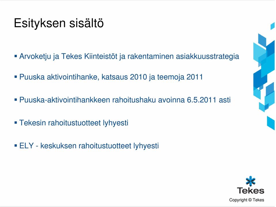 2011 Puuska-aktivointihankkeen rahoitushaku avoinna 6.5.