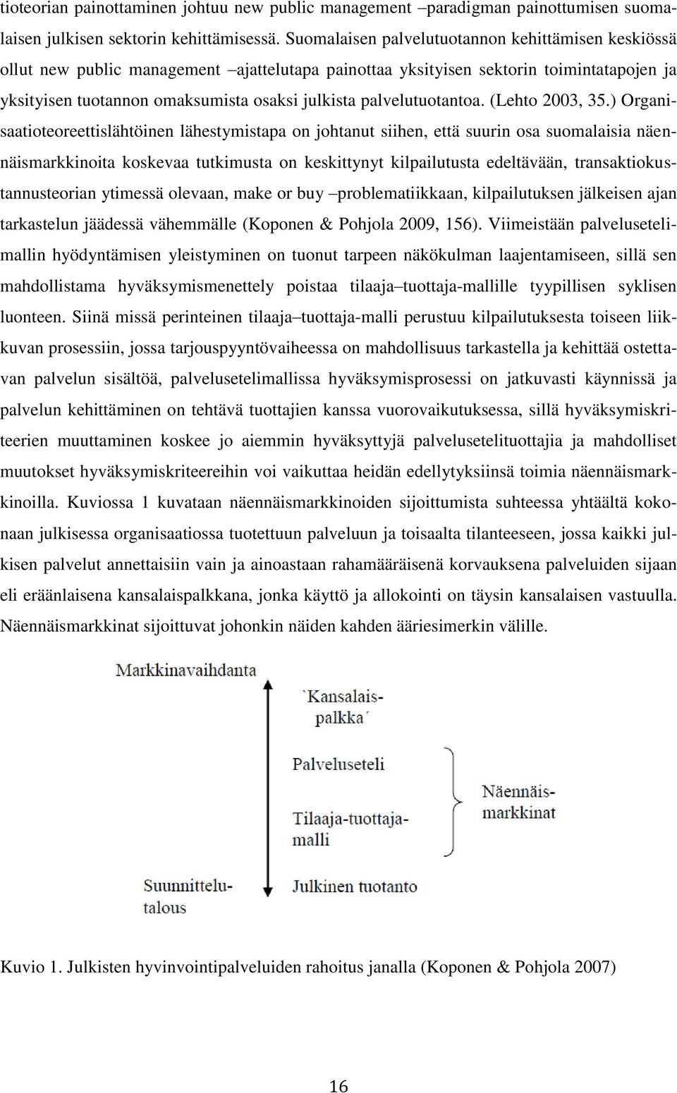 palvelutuotantoa. (Lehto 2003, 35.