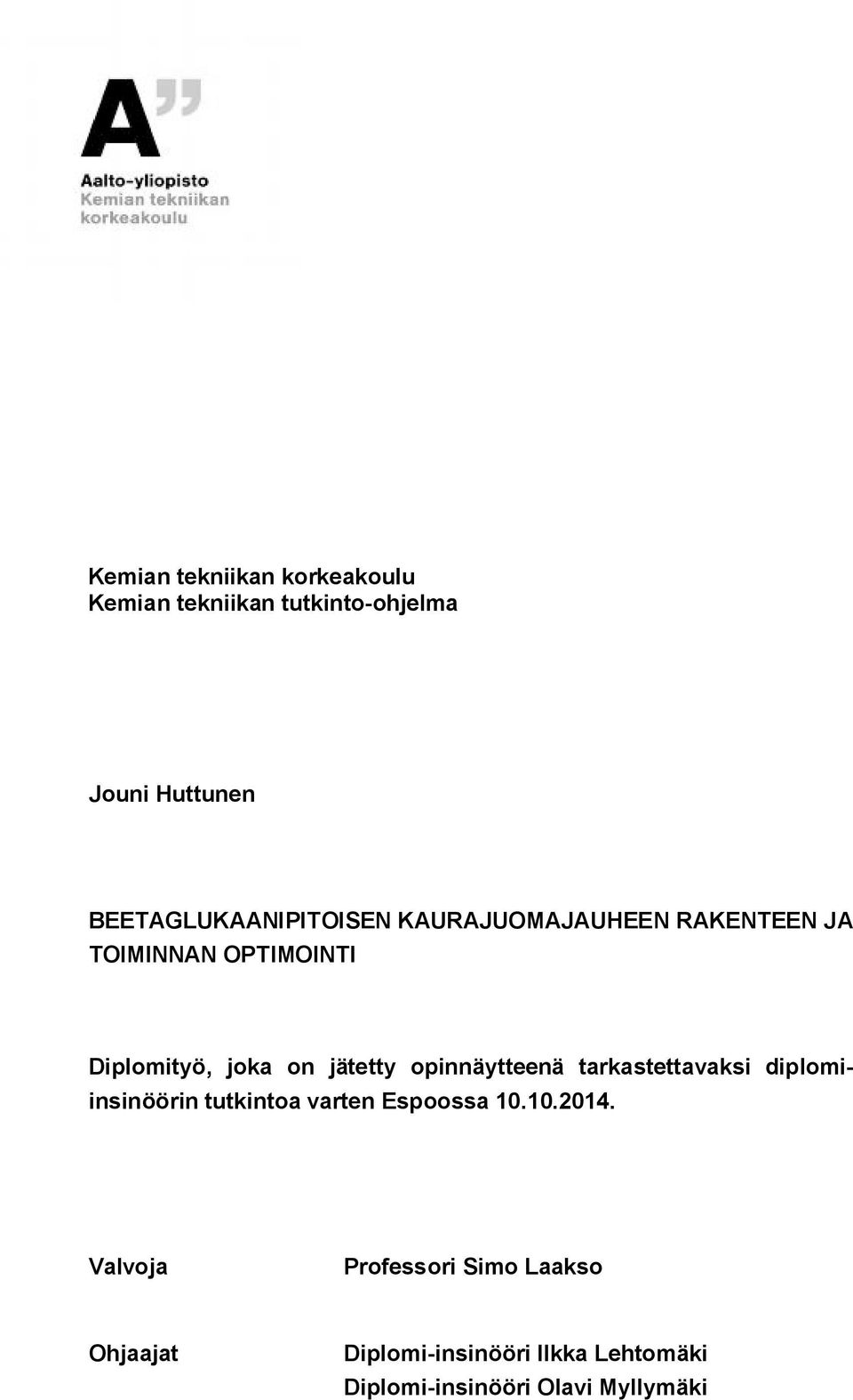 jätetty opinnäytteenä tarkastettavaksi diplomiinsinöörin tutkintoa varten Espoossa 10.10.2014.