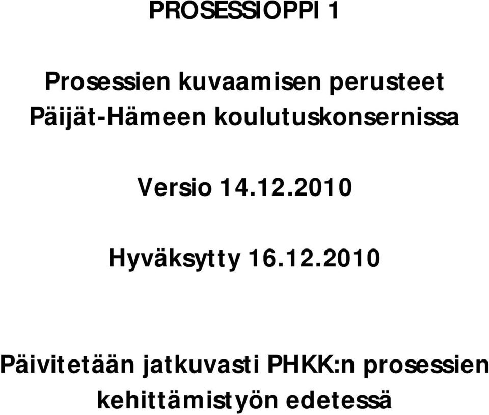 2010 Hyväksytty 16.12.