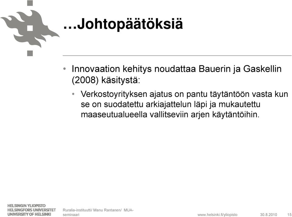 kun se on suodatettu arkiajattelun läpi ja mukautettu