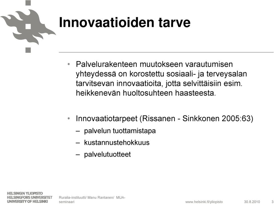 heikkenevän huoltosuhteen haasteesta.