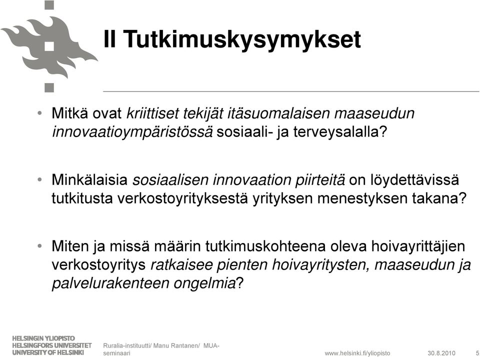 Minkälaisia sosiaalisen innovaation piirteitä on löydettävissä tutkitusta verkostoyrityksestä yrityksen