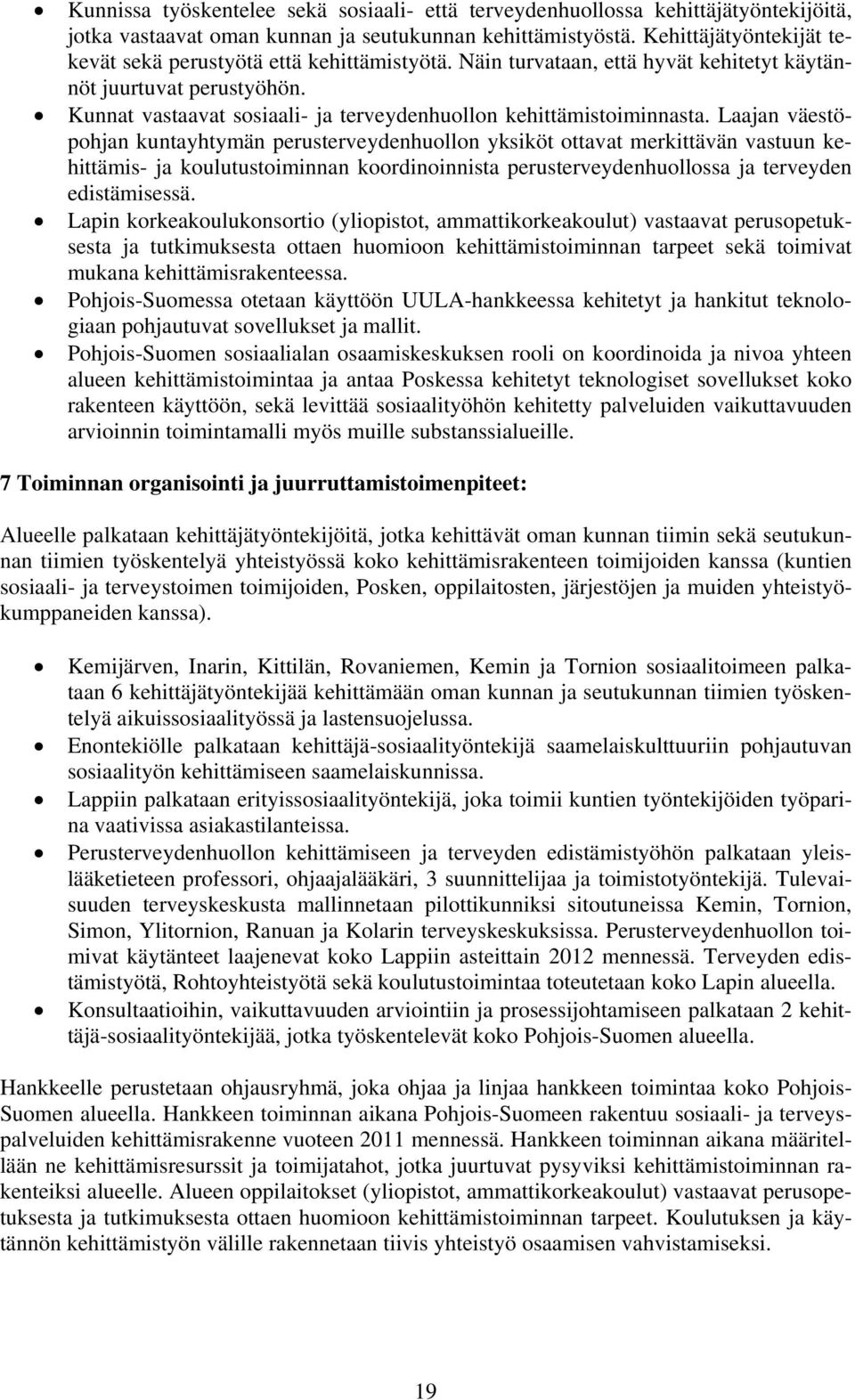 Kunnat vastaavat sosiaali- ja terveydenhuollon kehittämistoiminnasta.