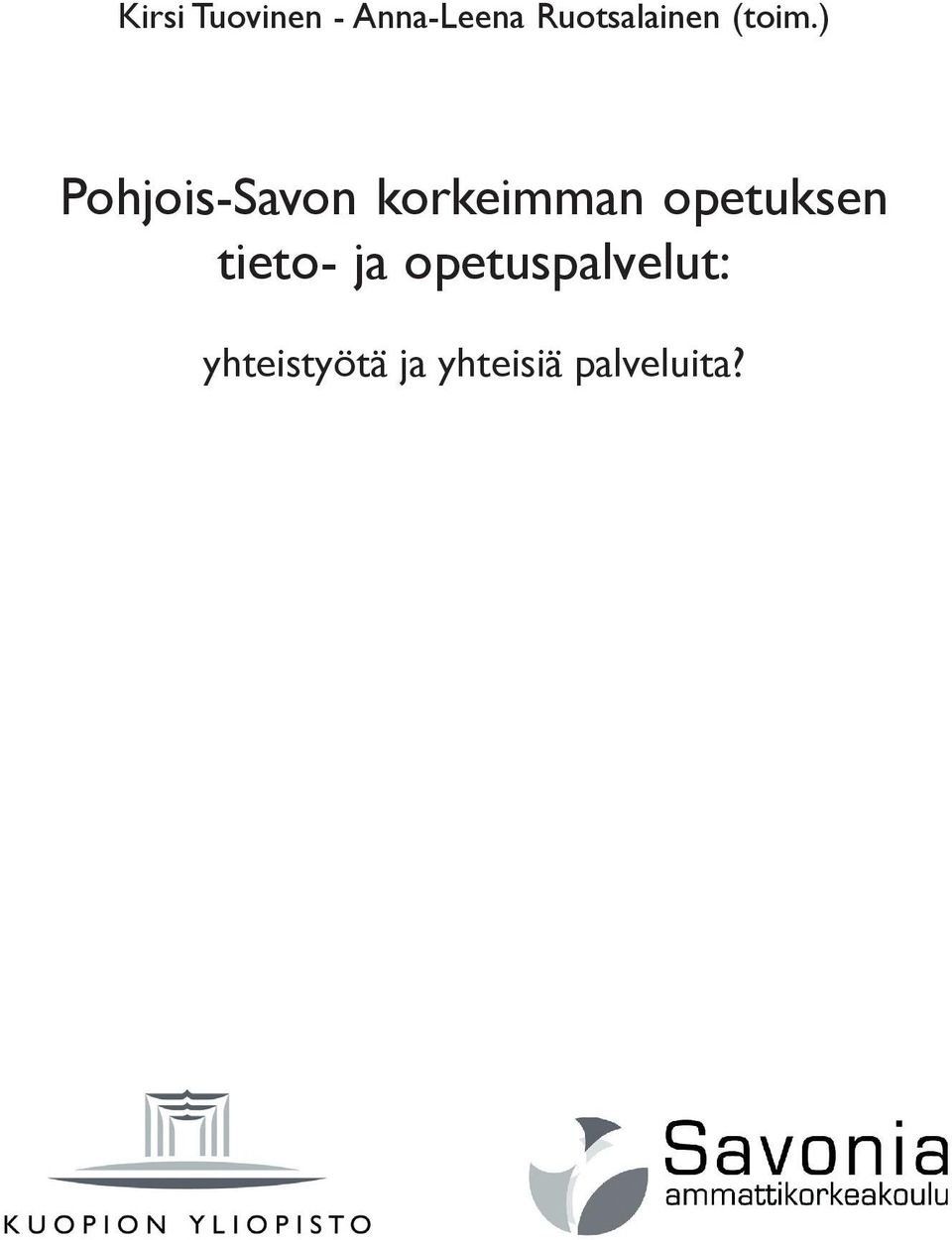 ) Pohjois-Savon korkeimman opetuksen