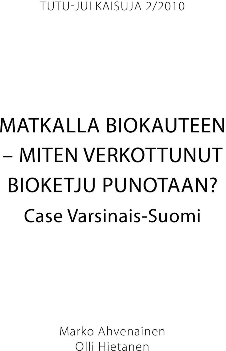 BIOKETJU PUNOTAAN?