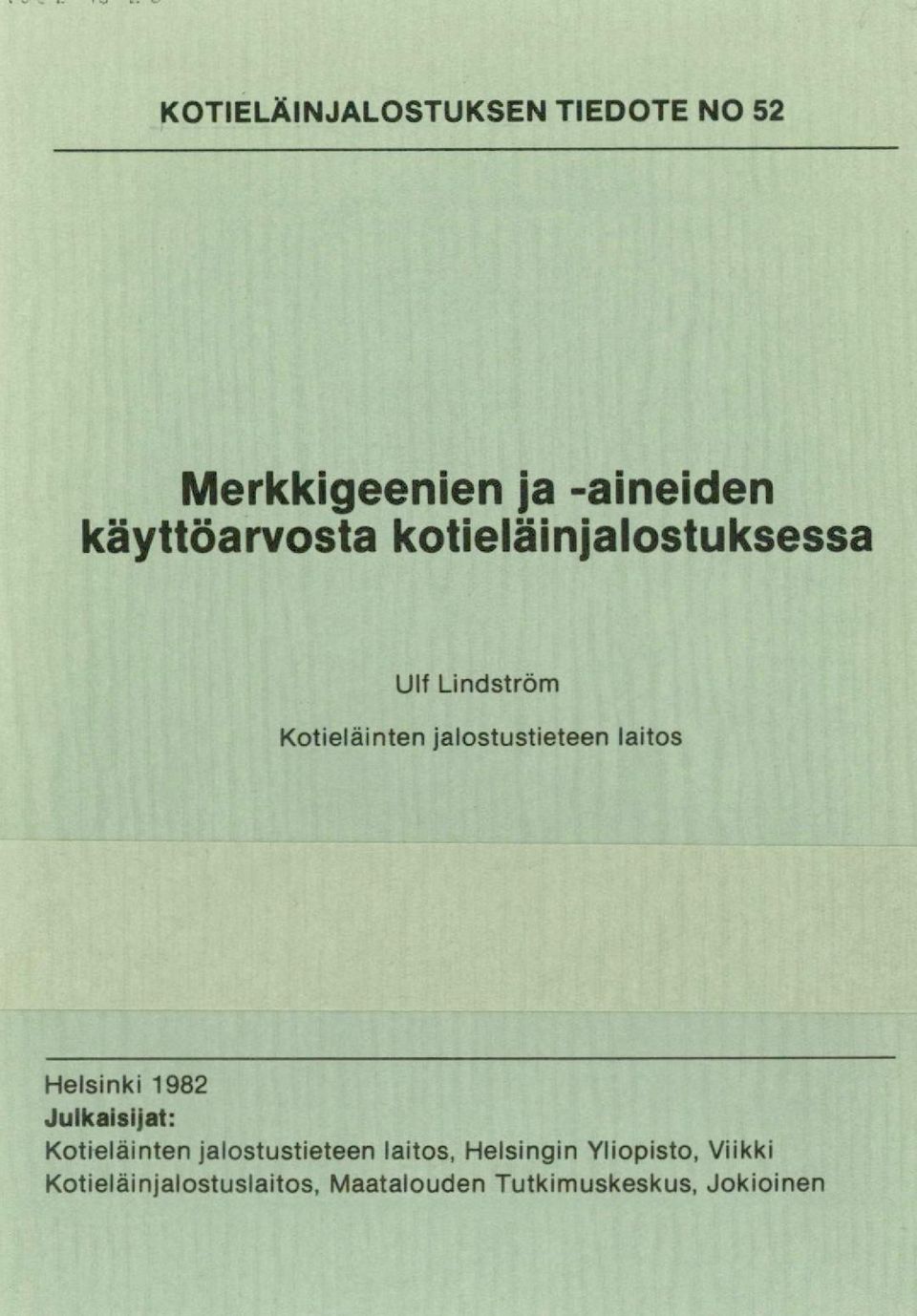 Helsinki 1982 Julkaisijat: Kotieläinten jalostustieteen laitos, Helsingin