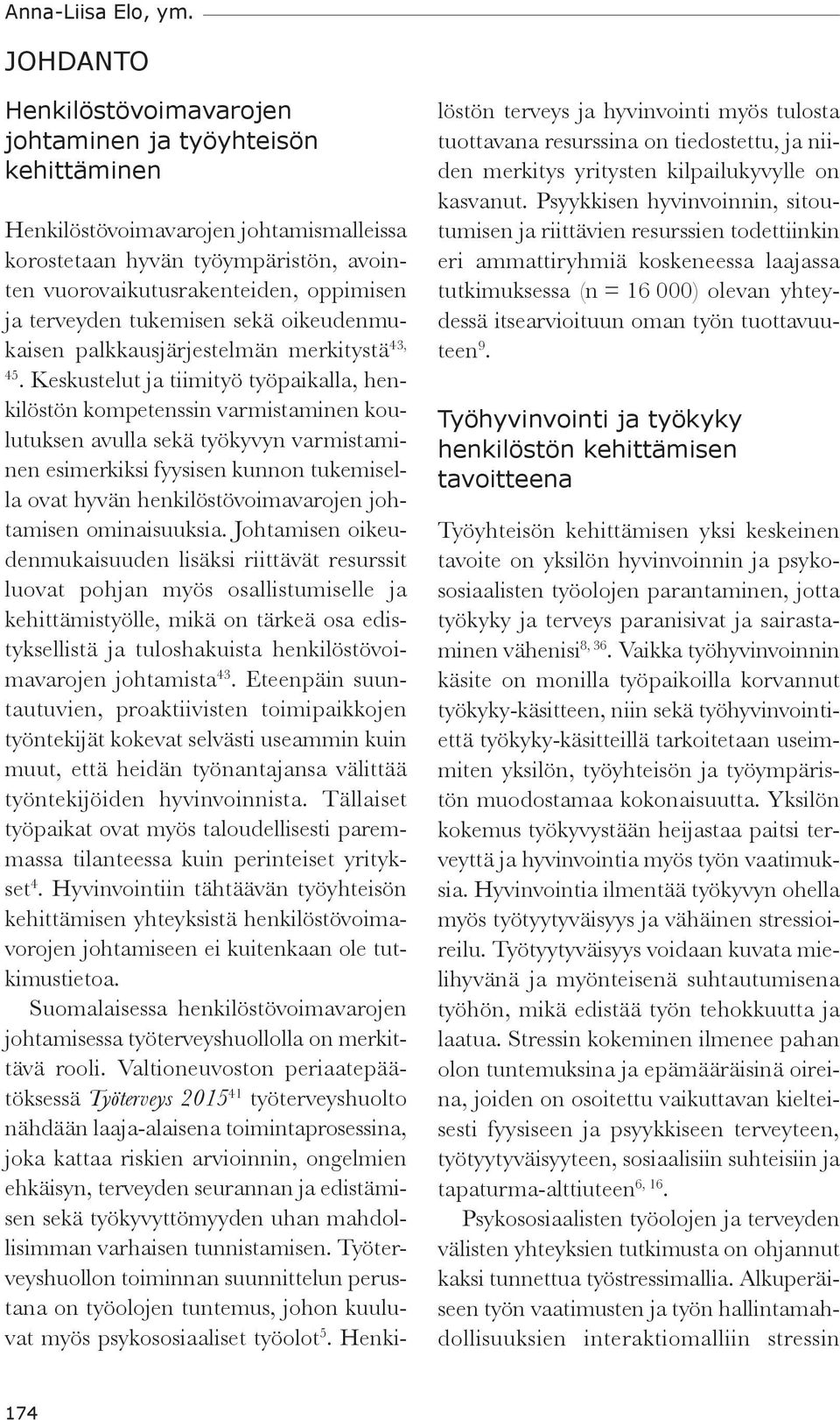 terveyden tukemisen sekä oikeudenmukaisen palkkausjärjestelmän merkitystä 43, 45.